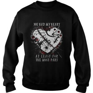 You Had My Heart At Least For The Most Part Sweatshirt
